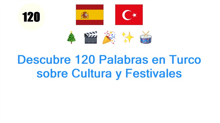 Descubre 120 Palabras en Turco sobre Cultura y Festivales